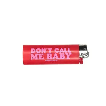 Don't Call Me Baby Lighter